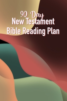 Paperback 90 Day New Testament Bible Reading Plan: Daily Scriptures Including Note Taking From Beginning To End Of The New Testament Book