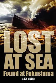 Paperback Lost at sea Found at Fukushima Book