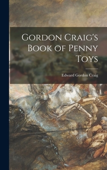 Hardcover Gordon Craig's Book of Penny Toys Book