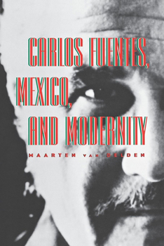 Carlos Fuentes, Mexico, and Modernity