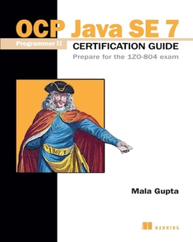 Paperback OCP Java SE 7 Programmer II Certification Guide: Prepare for the 1ZO-804 Exam Book