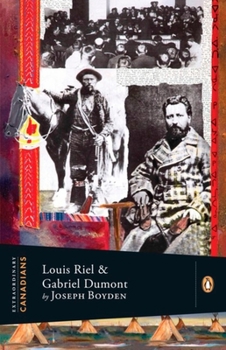 Louis Riel and Gabriel Dumont - Book  of the Extraordinary Canadians