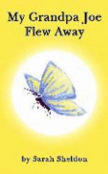 Paperback My Grandpa Joe Flew Away Book