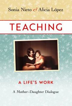 Paperback Teaching, a Life's Work: A Mother-Daughter Dialogue Book