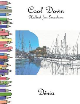 Paperback Cool Down - Malbuch für Erwachsene: Dénia [German] Book