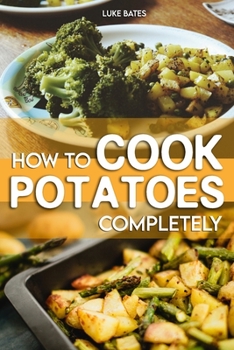 Paperback How To Cook Potatoes Completely Book