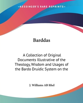 Paperback Barddas: A Collection of Original Documents Illustrative of the Theology, Wisdom and Usages of the Bardo Druidic System on the Book