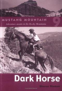 Dark Horse - Book #9 of the Mustang Mountain