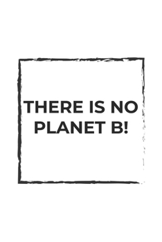 There is no Planet B: Graph Paper Notebook 6x9 inches with 120 pages