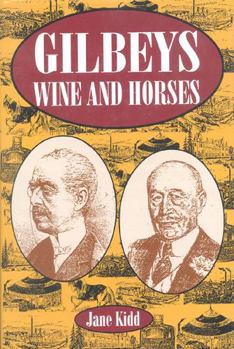 Hardcover Gilbeys, Wine and Horses: A Biography Book