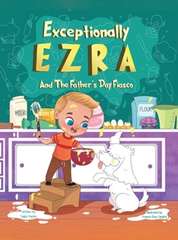 Hardcover Exceptionally Ezra and the Father's Day fiasco Book