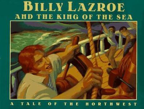 Hardcover Billy Lazroe and the King of the Sea: A Tale of the Northwest Book