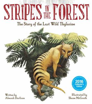 Hardcover Stripes in the Forest: The Story of the Last Wild Thylacine Book
