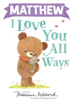 Hardcover Matthew I Love You All Ways Book
