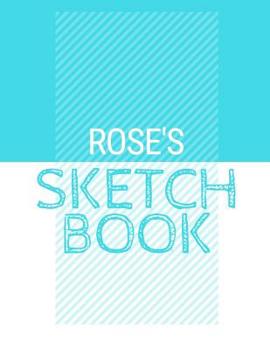 Paperback Rose's Sketchbook: Personalized blue sketchbook with name: 120 Pages Book