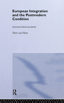 Hardcover European Integration and the Postmodern Condition: Governance, Democracy, Identity Book