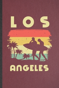 Paperback Los Angeles: Blank Funny Backpacking Tourist Lined Notebook/ Journal For World Traveler Visitor, Inspirational Saying Unique Specia Book