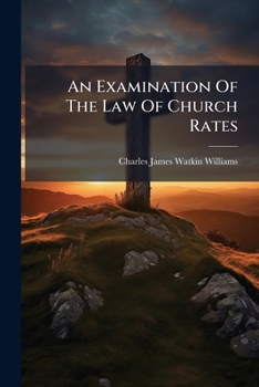 An Examination of the Law of Church Rates