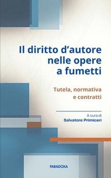 Paperback Il diritto d'autore nelle opere a fumetti: Tutela, normativa, contratti [Italian] Book