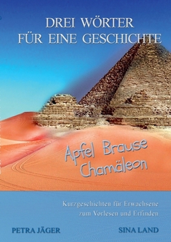 Paperback Drei Wörter für eine Geschichte: Apfel Brause Chamäleon [German] Book