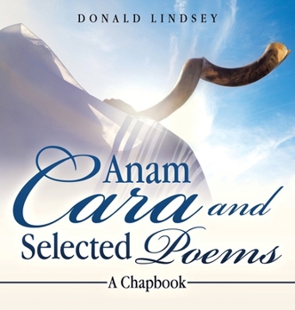 Hardcover Anam Cara and Selected Poems: A Chapbook Book