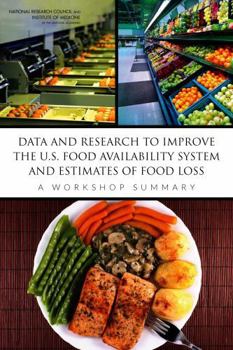 Data and Research to Improve the U.S. Food Availability System and Estimates of Food Loss: A Workshop Summary