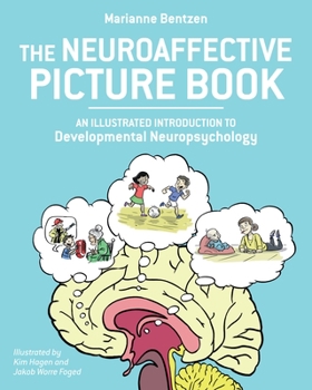 Paperback The Neuroaffective Picture Book: An Illustrated Introduction to Developmental Neuropsychology Book