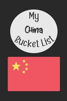 Paperback My China Bucket List: Novelty Bucket List Themed Notebook Book