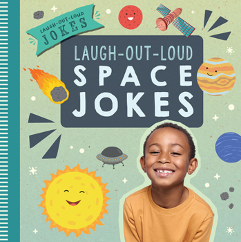 Laugh-Out-Loud Space Jokes (Laugh-Out-Loud Jokes)