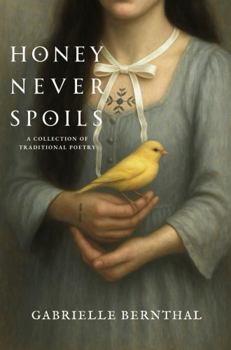Paperback Honey Never Spoils: A Collection of Traditional Poetry Book