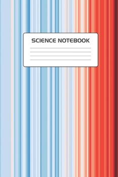 Paperback Science Notebook: Global Warming Stripes Climate Change Climate Strike Notepad Journal. 6 x 9 Inch Lined College Ruled Note Book With So Book