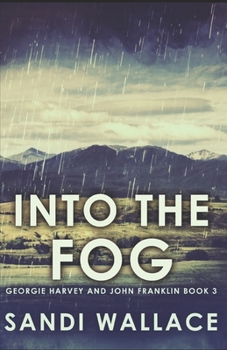 Into the Fog - Book #3 of the Georgie Harvey & John Franklin