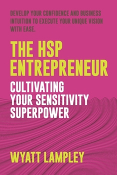 Paperback The HSP Entrepreneur: Cultivating Your Sensitivity Superpower Book
