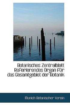 Paperback Botanisches Zentralblatt Referierendes Organ Fur Das Gesamtgebiet Der Botanik Book
