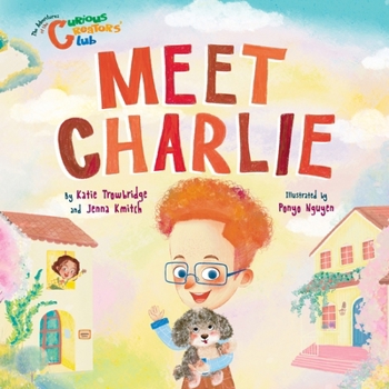 Meet Charlie : The Adventures of the Curious Creators' Club
