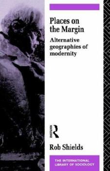 Paperback Places on the Margin: Alternative Geographies of Modernity Book