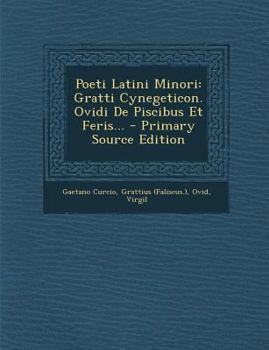 Paperback Poeti Latini Minori: Gratti Cynegeticon. Ovidi de Piscibus Et Feris... [Italian] Book