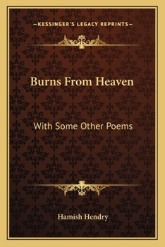 Paperback Burns From Heaven: With Some Other Poems Book