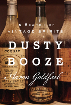 Hardcover Dusty Booze: In Search of Vintage Spirits Book