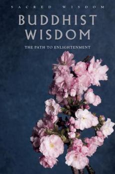 Hardcover Buddhist Wisdom: The Path to Enlightenment (Sacred Wisdom) Book