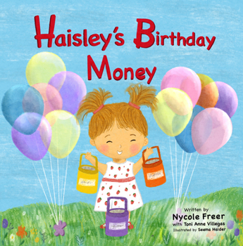 Paperback Haisley's Birthday Money: A Children's Rhyming Story about Saving, Spending, and Giving Book