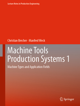 Hardcover Machine Tools Production Systems 1: Machine Types and Application Fields Book