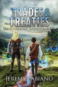 Trades & Treaties: The Glyphwright Chronicles - Book 3