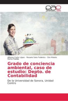 Grado de conciencia ambiental, caso de estudio: Depto. de Contabilidad: De la Universidad de Sonora, Unidad Centro