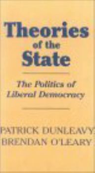 Paperback Theories of the State: The Politics of Liberal Democracy Book