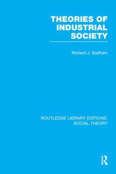 Paperback Theories of Industrial Society (RLE Social Theory) Book