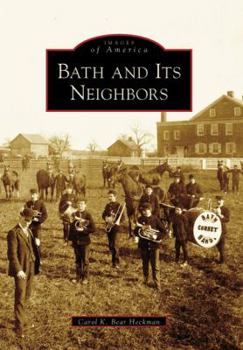 Bath and Its Neighbors - Book  of the Images of America: Pennsylvania