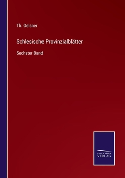 Paperback Schlesische Provinzialblätter: Sechster Band [German] Book