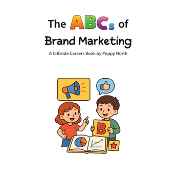 The ABCs of Brand Marketing (Cribside Careers)