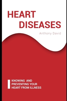 Paperback Heart Diseases: Knowing And Preventing Your Heart From Illness Book